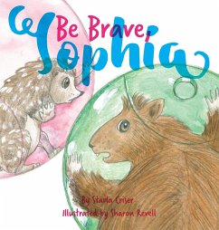Be Brave, Sophia - Criser, Starla K