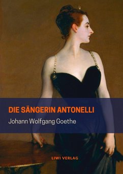Die Sängerin Antonelli - Goethe, Johann Wolfgang von