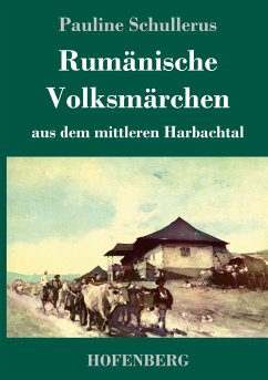 Rumänische Volksmärchen aus dem mittleren Harbachtal - Schullerus, Pauline