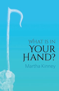 What Is In Your Hand? - Kinney, Martha