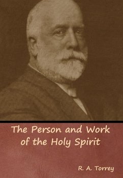 The Person and Work of the Holy Spirit - Torrey, R A