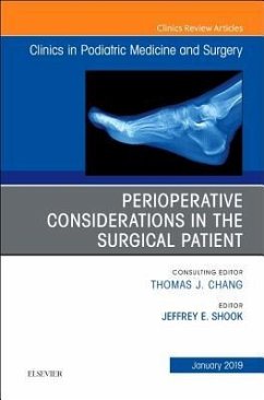 Perioperative Considerations in the Surgical Patient, an Issue of Clinics in Podiatric Medicine and Surgery - Shook, Jeffrey