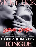 Lesbian Erotica: Controlling Her Tongue - Older Woman Younger Girl, Wife's Taboo First Time FF Sex Short Story (Adult Erotic Seduction Fiction, #2) (eBook, ePUB)