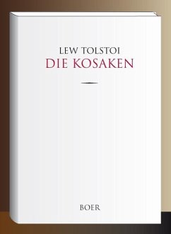 Die Kosaken - Tolstoi, Lew