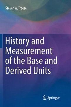 History and Measurement of the Base and Derived Units - Treese, Steven A.