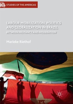 Labour Mobilization, Politics and Globalization in Brazil - Riethof, Marieke