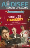 YouTube Founders Steve Chen, Chad Hurley, and Jawed Karim (eBook, ePUB) YouTube Founders Steve Chen, Chad Hurley, and Jawed Karim (eBook, ePUB)