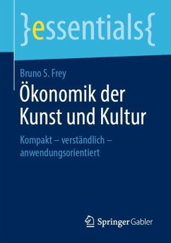 Ökonomik der Kunst und Kultur - Frey, Bruno S.