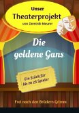 Unser Theaterprojekt / Unser Theaterprojekt, Band 15 - Die goldene Gans