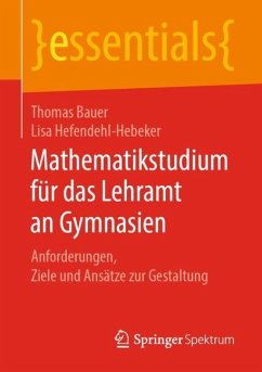Mathematikstudium für das Lehramt an Gymnasien - Bauer, Thomas;Hefendehl-Hebeker, Lisa
