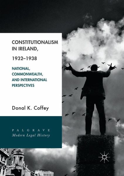Constitutionalism in Ireland, 1932-1938 Constitutionalism in Ireland, 1932-1938