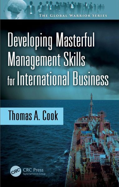 Developing Masterful Management Skills for International Business (eBook, PDF) Developing Masterful Management Skills for International Business (eBook, PDF)