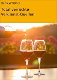 Total verrückte Verdienst-Quellen (eBook, ePUB)