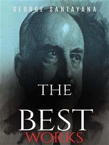 George Santayana: The Best Works (eBook, ePUB) - Santayana, George