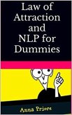 Law of Attraction and NLP for Dummies How to tо Attract: Love, Happiness, Hеаlth аnd Wealth. Mentalism, Persuasion and Mind control for Beginners (eBook, PDF)
