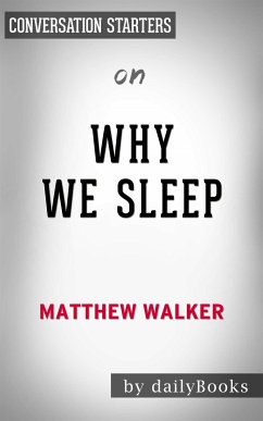 Why We Sleep: Unlocking the Power of Sleep and Dreams​​​​​​​ by Matthew Walker   Conversation Starters (eBook, ePUB) - dailyBooks