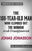 The 100-Year-Old Man Who Climbed Out the Window and Disappeared: by Jonas Jonasson   Conversation Starters (eBook, ePUB)