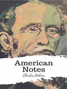 American Notes (eBook, ePUB) - Dickens, Charles