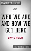 Who We Are And How We Got Here: Ancient DNA and the New Science of the Human Past​​​​​​​ by David Reich   Conversation Starters (eBook, ePUB)