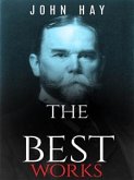 John Hay: The Best Works (eBook, ePUB)