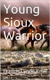 Young Sioux Warrior (eBook, PDF)