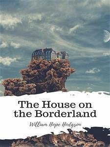 The House on the Borderland (eBook, ePUB) - Hope Hodgson, William