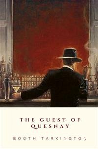 The Guest of Quesnay (eBook, ePUB) - Tarkington, Booth