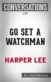 Go Set a Watchman: A Novel by Harper Lee   Conversation Starters (eBook, ePUB)