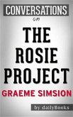 The Rosie Project: A Novel by Graeme Simsion   Conversation Starters (eBook, ePUB)