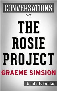 The Rosie Project: A Novel by Graeme Simsion   Conversation Starters (eBook, ePUB) - dailyBooks