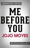 Me Before You: by Jojo Moyes   Conversation Starters (eBook, ePUB)
