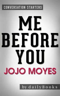 Me Before You: by Jojo Moyes   Conversation Starters (eBook, ePUB) - dailyBooks