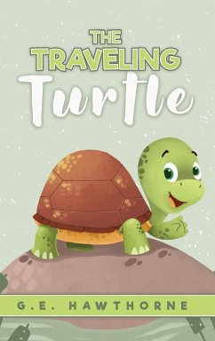 The Traveling Turtle - Hawthorne, G. E.