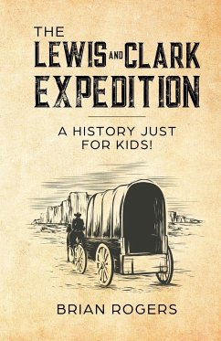 The Lewis and Clark Expedition - Rogers, Brian