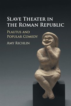 Slave Theater in the Roman Republic - Richlin, Amy