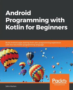 Android Programming with Kotlin for Beginners - Horton, John