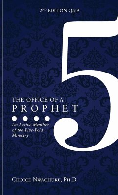 The Office of a Prophet 2nd Edition with Q & A - Nwachuku Ph. D., Choice