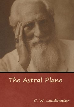 The Astral Plane - Leadbeater, C. W.