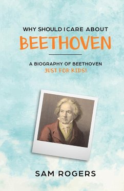 Why Should I Care About Beethoven - Rogers, Sam