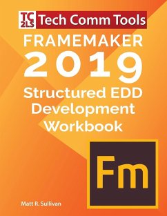 FrameMaker Structured EDD Development Workbook (2019 Edition) - Sullivan, Matt R