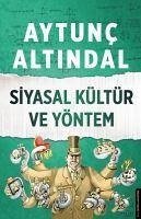 Siyasal Kültür ve Yöntem - Altindal, Aytunc