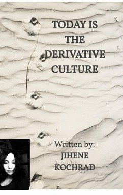 Today is the Derivative Culture - Kochrad, Jihene