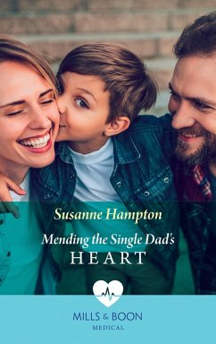 Mending The Single Dad's Heart (Mills & Boon Medical) (eBook, ePUB) - Hampton, Susanne