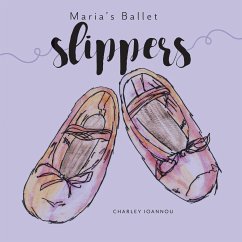 Maria's Ballet Slippers - Ioannou, Charley