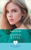 Rescued By Her Rival (Mills & Boon Medical) (eBook, ePUB)
