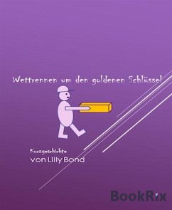 Wettrennen um den goldenen Schlüssel (eBook, ePUB) - Bond, Lilly