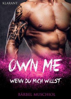 Own Me. Wenn Du mich willst (eBook, ePUB) - Muschiol, Bärbel