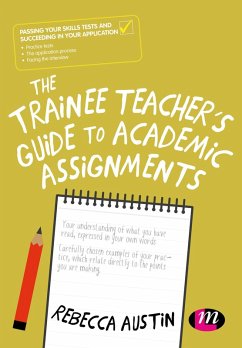 The Trainee Teacher's Guide to Academic Assignments (eBook, PDF) - Austin, Rebecca