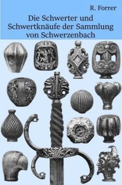 Schwerter und Schwertknäufe der Sammlung von Schwerzenbach - Forrer, Robert