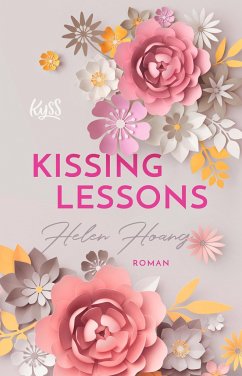 Kissing Lessons / Love, Kiss & Heart Bd.1 - Hoang, Helen